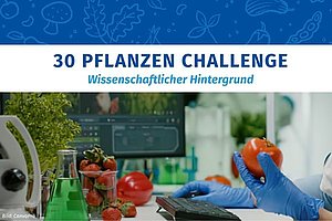Labortisch, darauf Lebensmittel und Laborequipment, dazu die Schrift: "30 Pflanzen Challenge - Wissenschaftlicher Hintergrund"